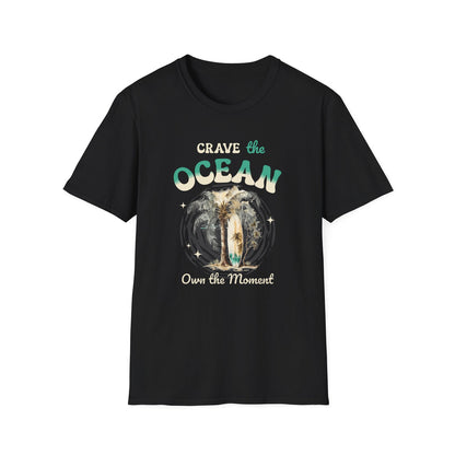 Crave the Ocean Own the Moment  - Classic Fit