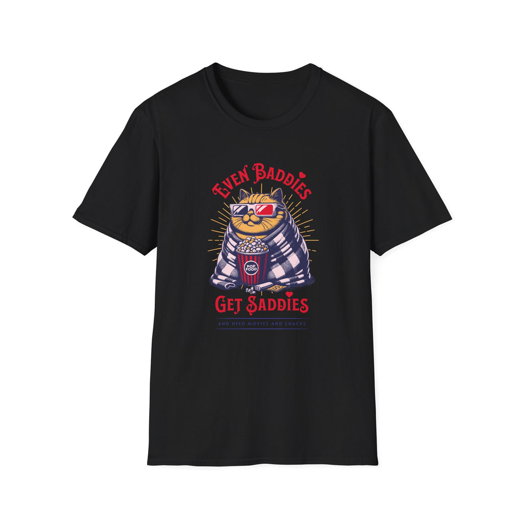 Even Baddies Get Saddies - Classic Fit