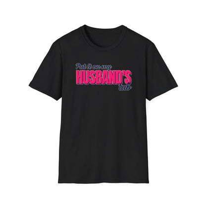 Put It On My Husbands Tab - Classic Fit