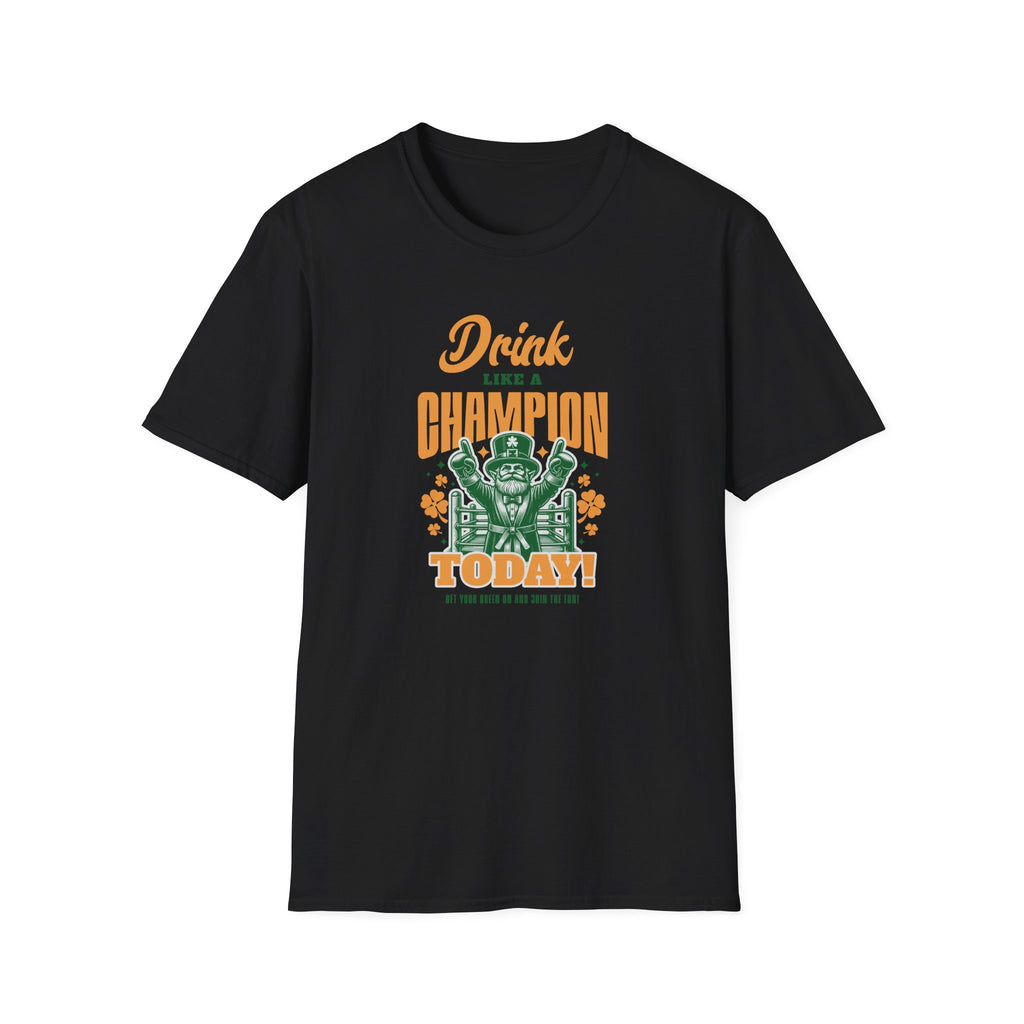 Drink Like a Champion Today! - Classic Fit