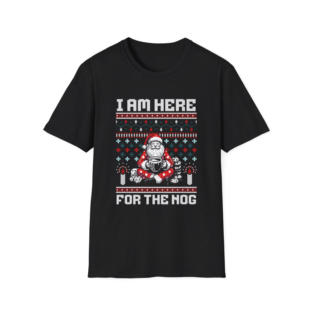 I am Here For The Nog - Classic Fit