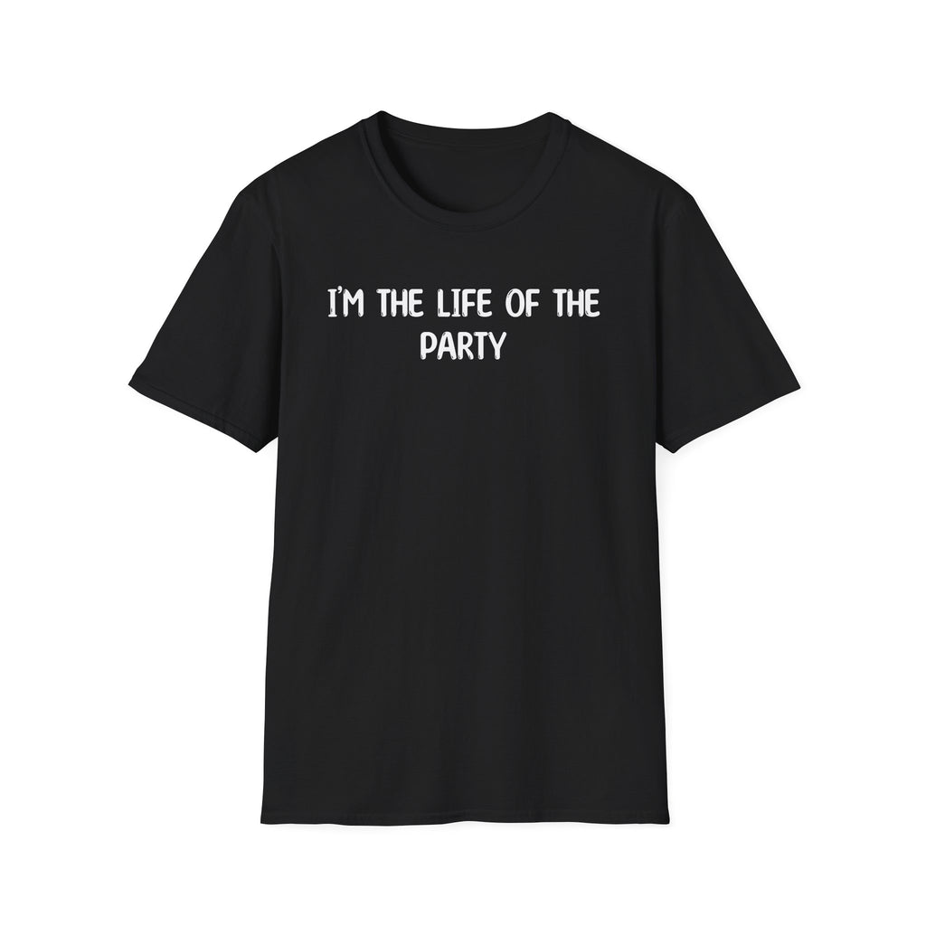 I'm The Life Of The Party - Classic Fit