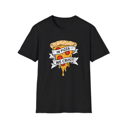 In Pizza We Crust - Classic Fit