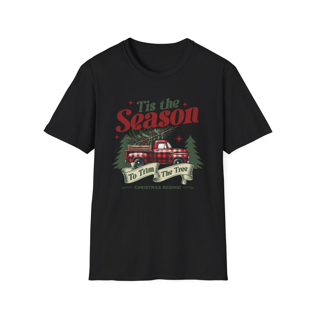 Tis The Season To Trim The Tree - Classic Fit