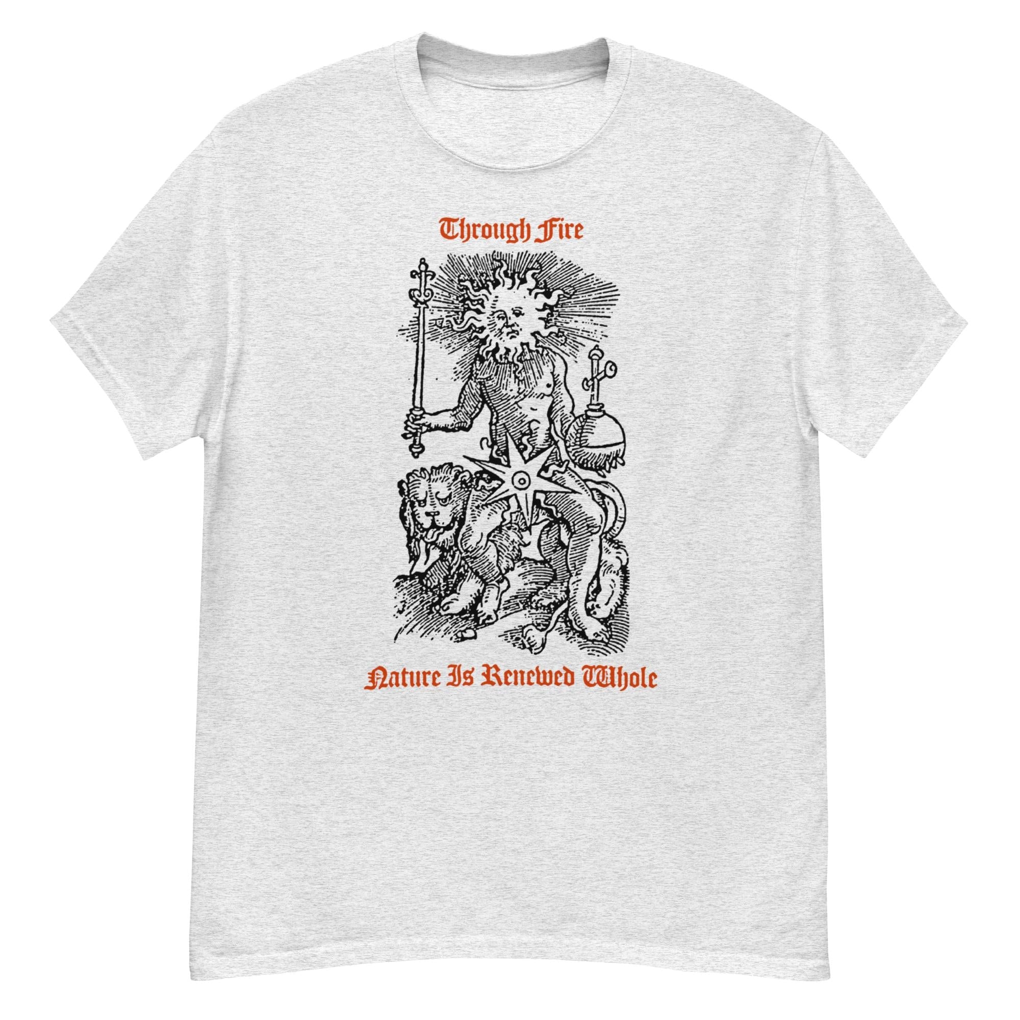 Through Fire Nature Is Renewed Whole Neck Short-Sleeve T-Shirt Soft & Breathable