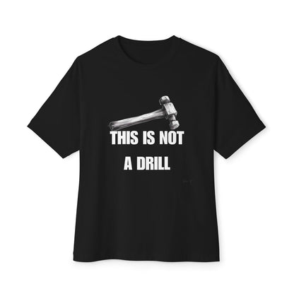 This Is Not A Drill v1 - Oversized Fit