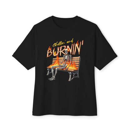 Chillin' and Burnin' X - Oversized Fit