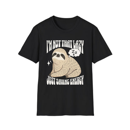 I'm Not That Lazy Just Saving Energy - Classic Fit