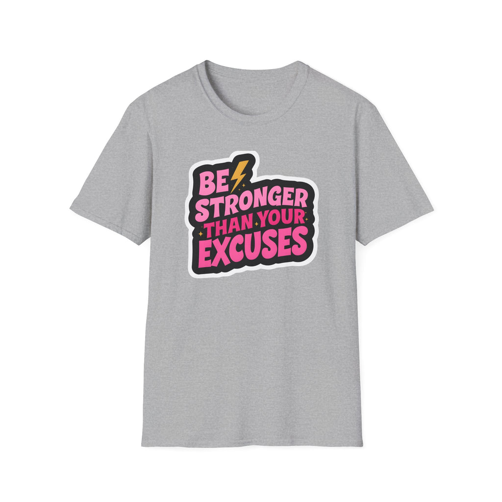 Be Stronger Than Your Excuses - Classic Fit