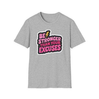 Be Stronger Than Your Excuses - Classic Fit