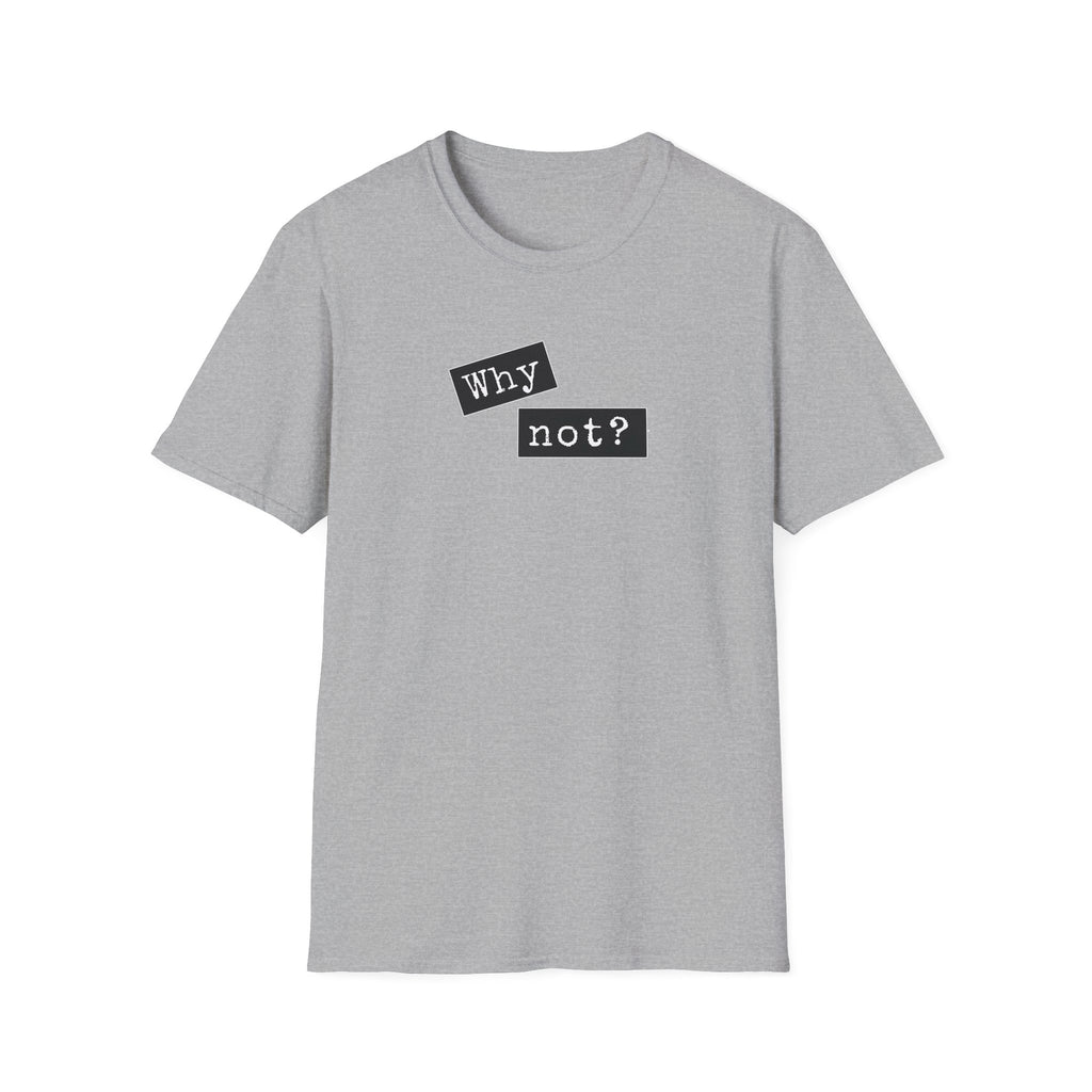 Why Not - Classic Fit