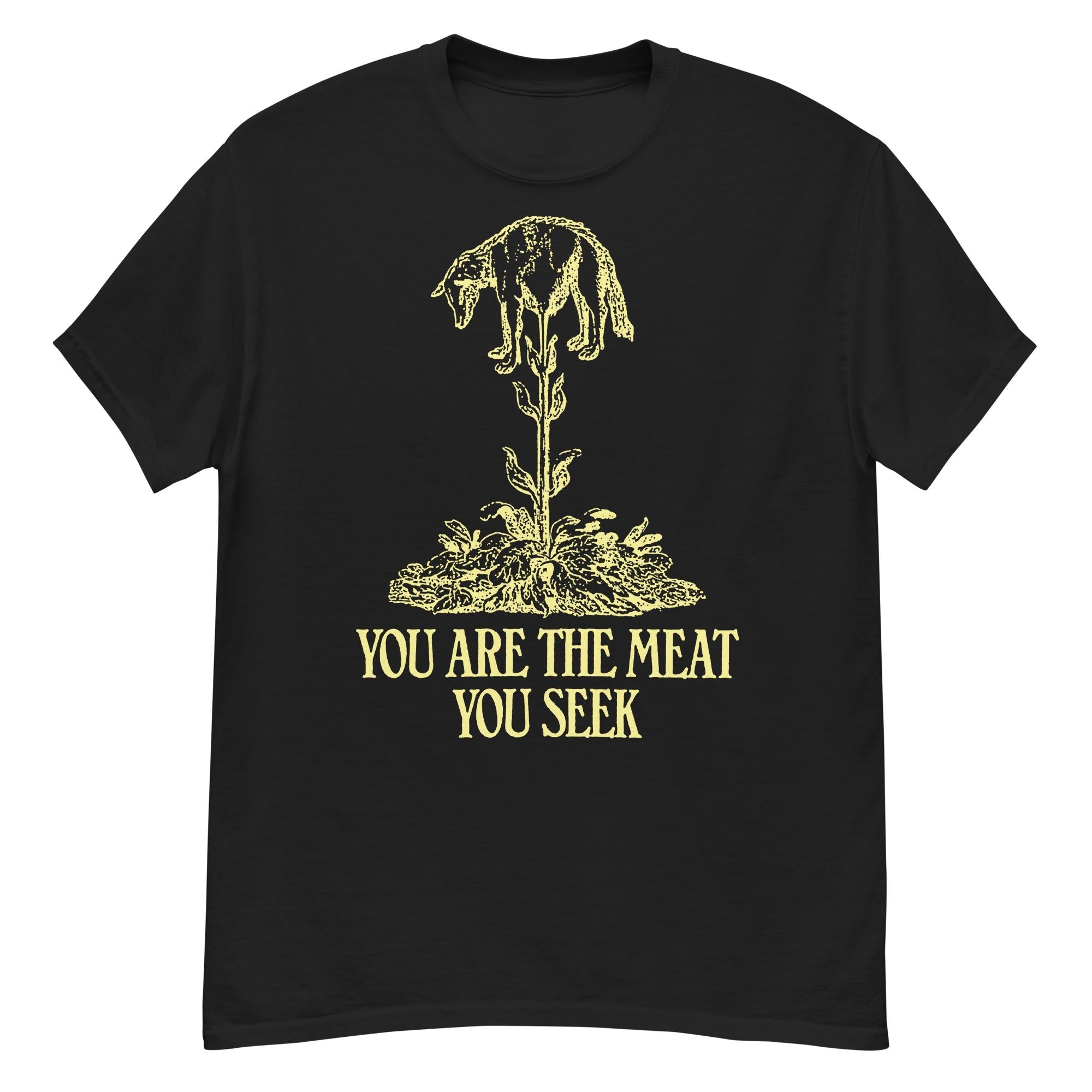 You Are The Meat You Seek Neck Short-Sleeve T-Shirt Soft & Breathable
