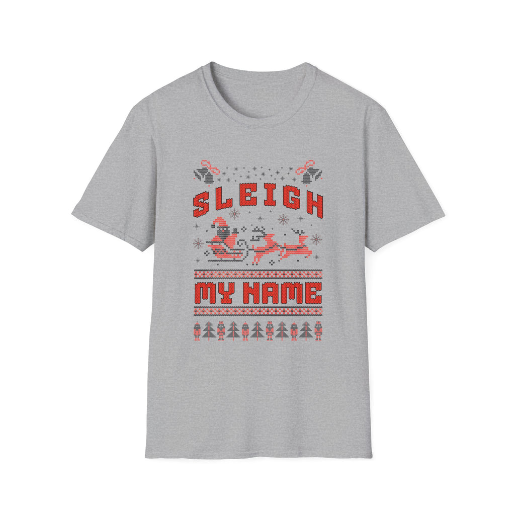 Sleigh My Name - Classic Fit