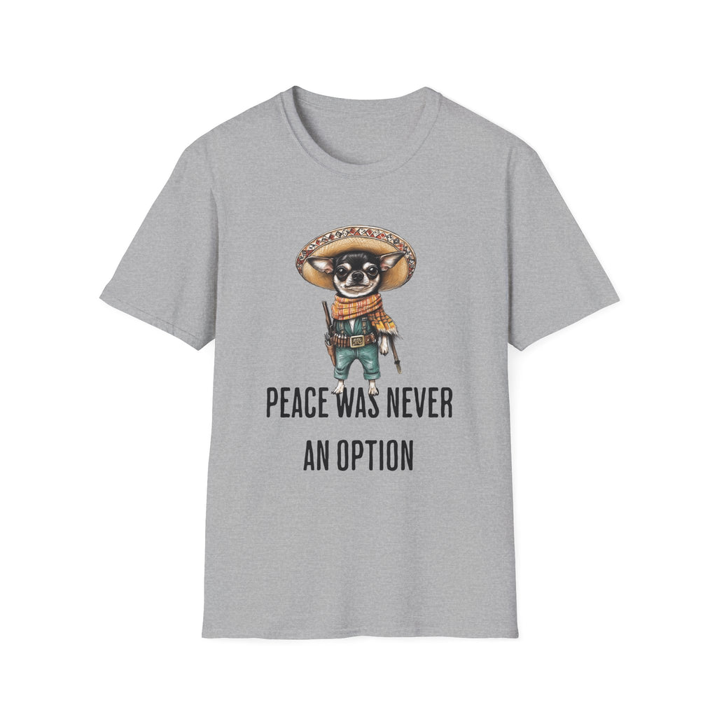 Peace Was Never An Option Chihuahua - Classic Fit