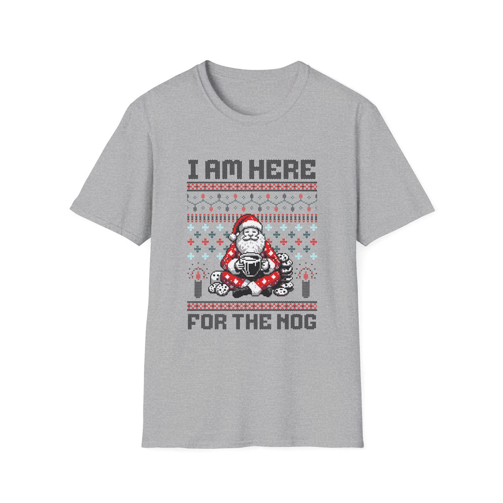 I am Here For The Nog - Classic Fit