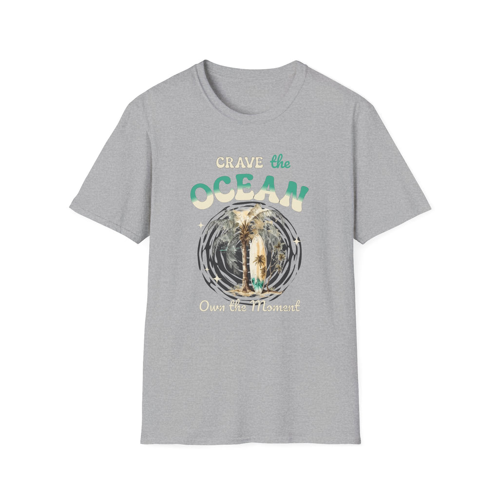 Crave the Ocean Own the Moment  - Classic Fit