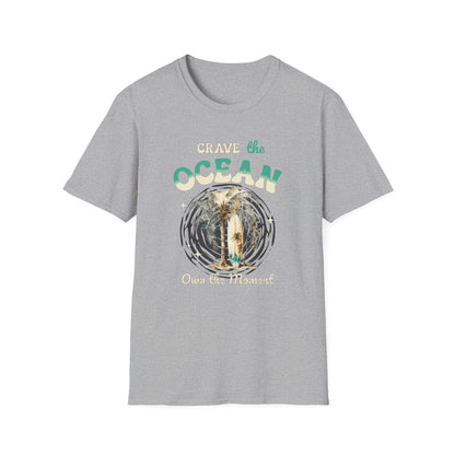 Crave the Ocean Own the Moment  - Classic Fit