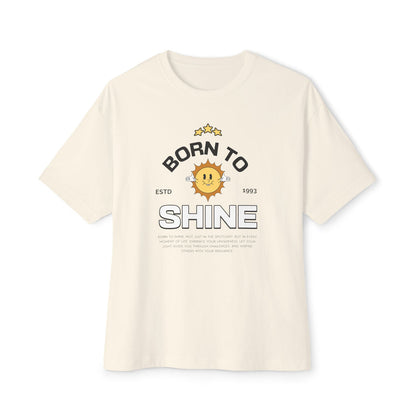 Born to Shine - Oversized Fit