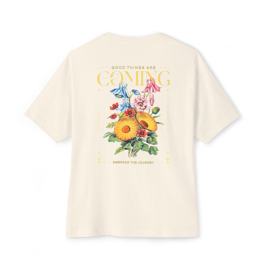 Good Things Are Coming - Oversized Back Printed