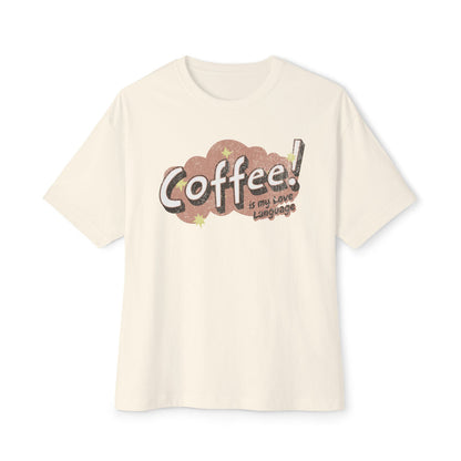 Coffee Love Language - Oversized Fit