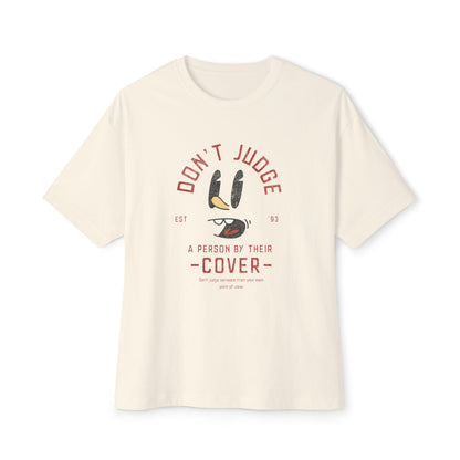 Don't Judge - Oversized Fit