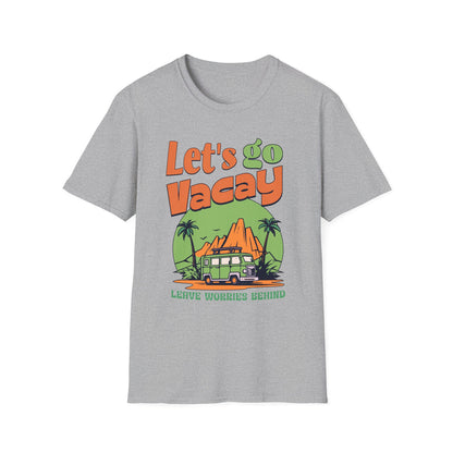Let's go Vacay Leave Worries Behind - Classic Fit