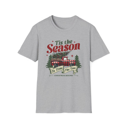 Tis The Season To Trim The Tree - Classic Fit