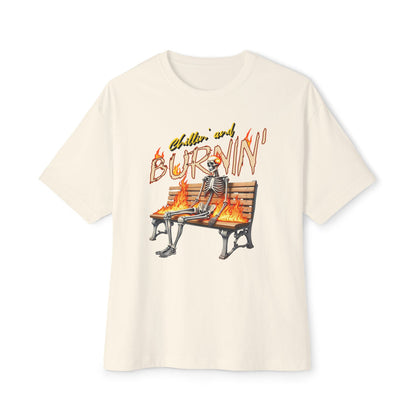 Chillin' and Burnin' X - Oversized Fit