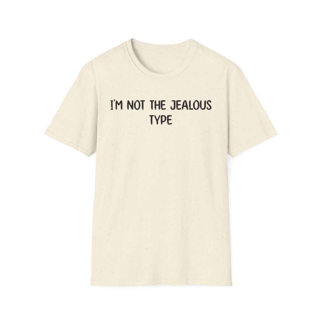 I'm Not The Jealous Type - Classic Fit