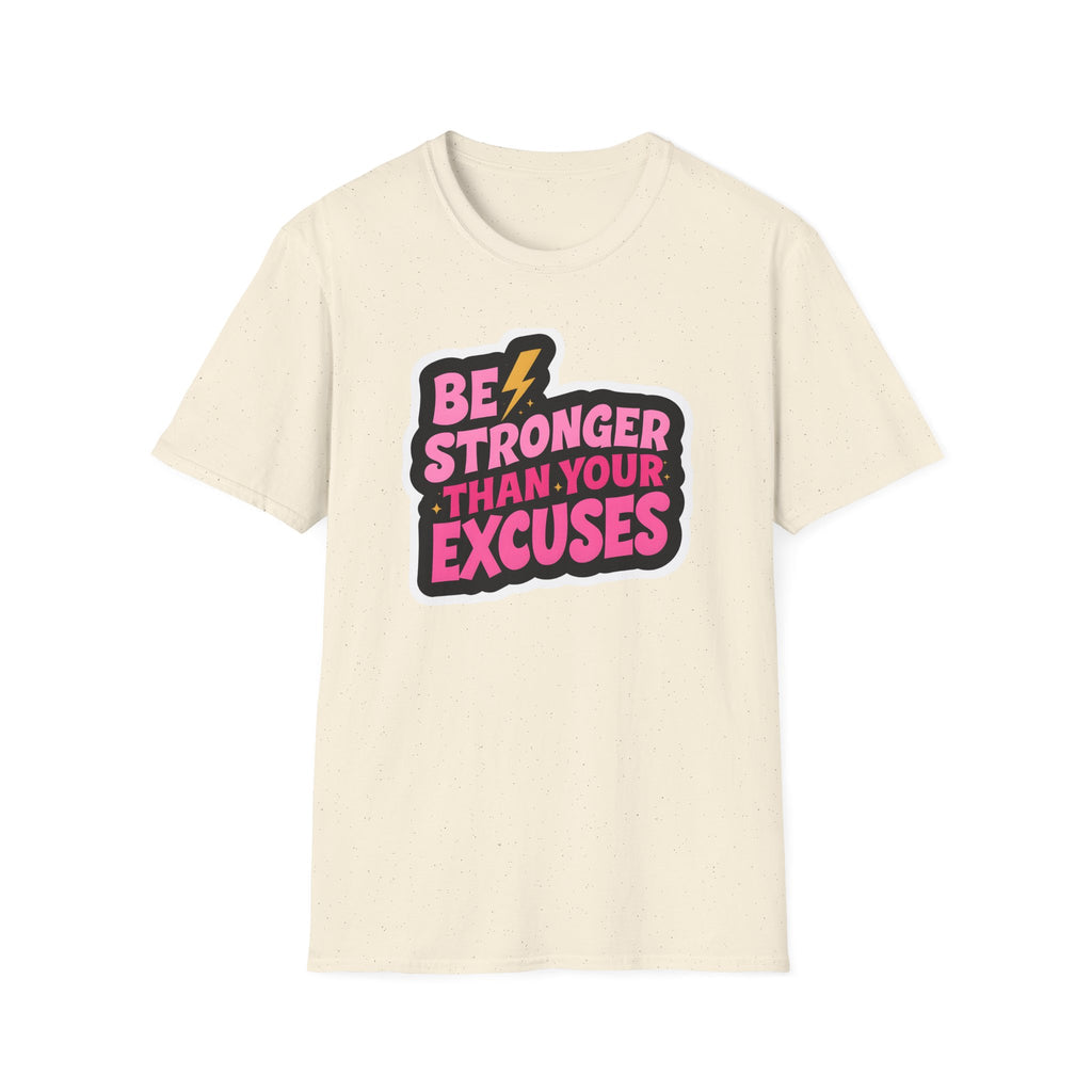 Be Stronger Than Your Excuses - Classic Fit
