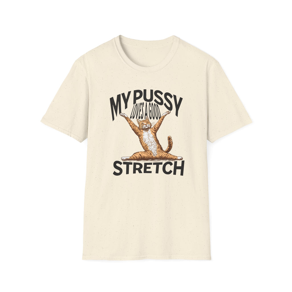 My Pussy Loves a Good Stretch - Classic Fit