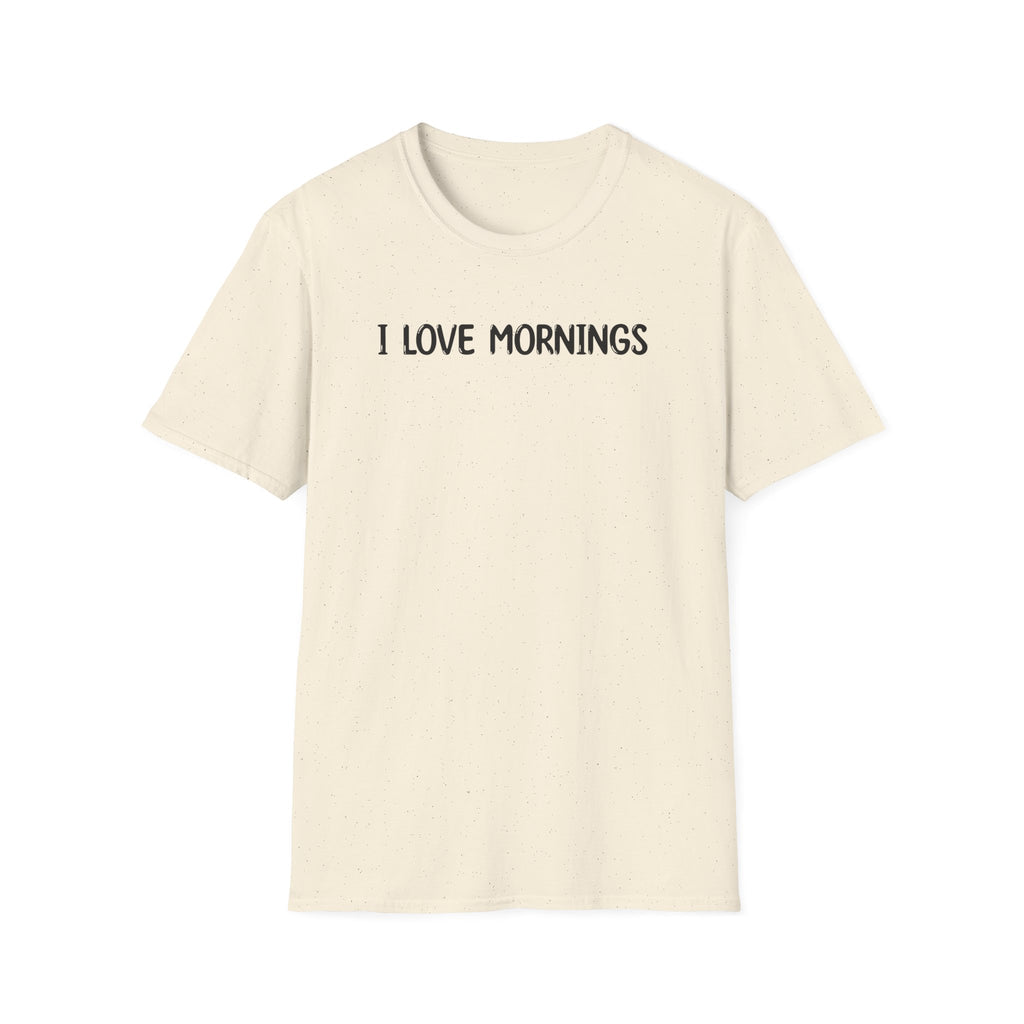 I Love Mornings - Classic Fit