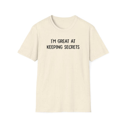 I'm Great At Keeping Secrets - Classic Fit