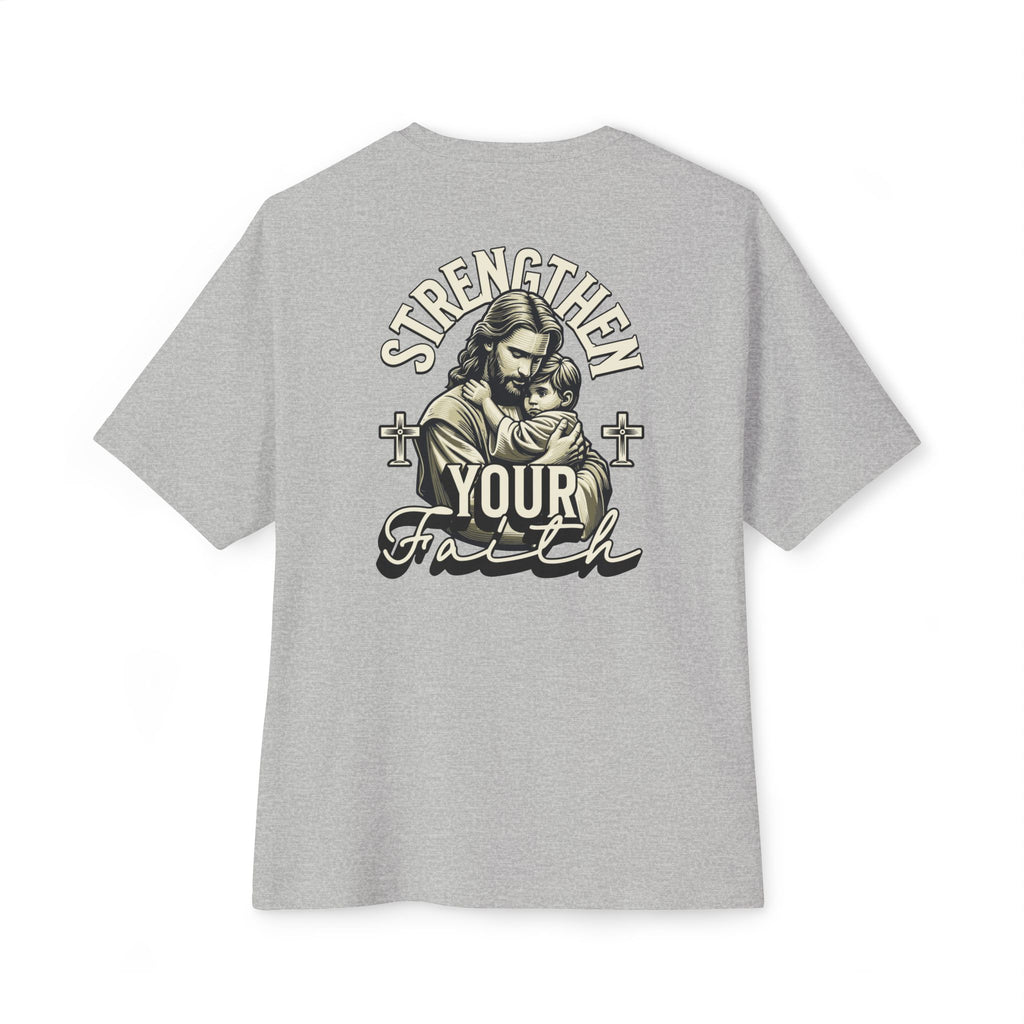 Strengthen Your Faith - Oversized Back Printed