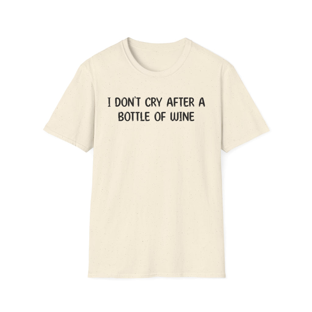 I Don't Cry After a Bottle Of Wine - Classic Fit