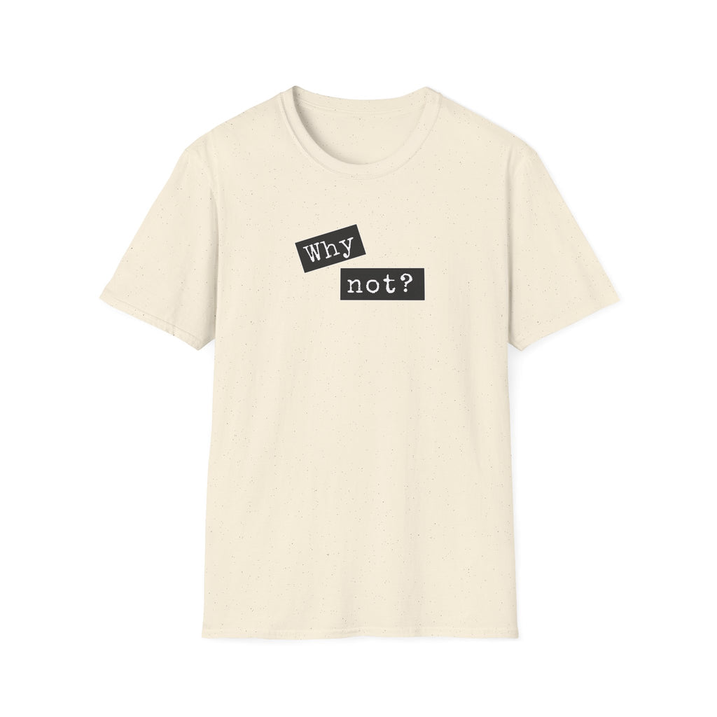 Why Not - Classic Fit