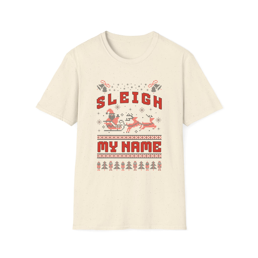 Sleigh My Name - Classic Fit