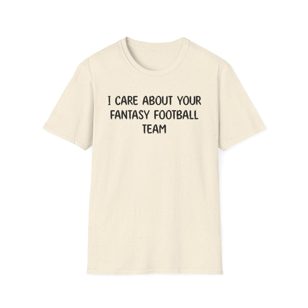 I Care About Your Fantasy Football Feam - Classic Fit