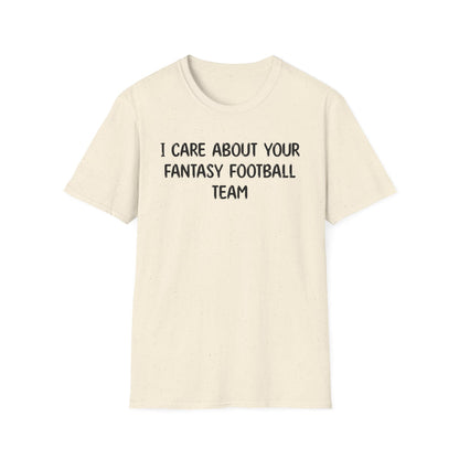 I Care About Your Fantasy Football Feam - Classic Fit