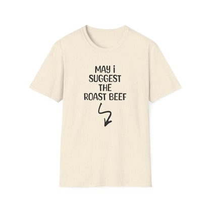 May I Suggest The Roast Beef - Classic Fit