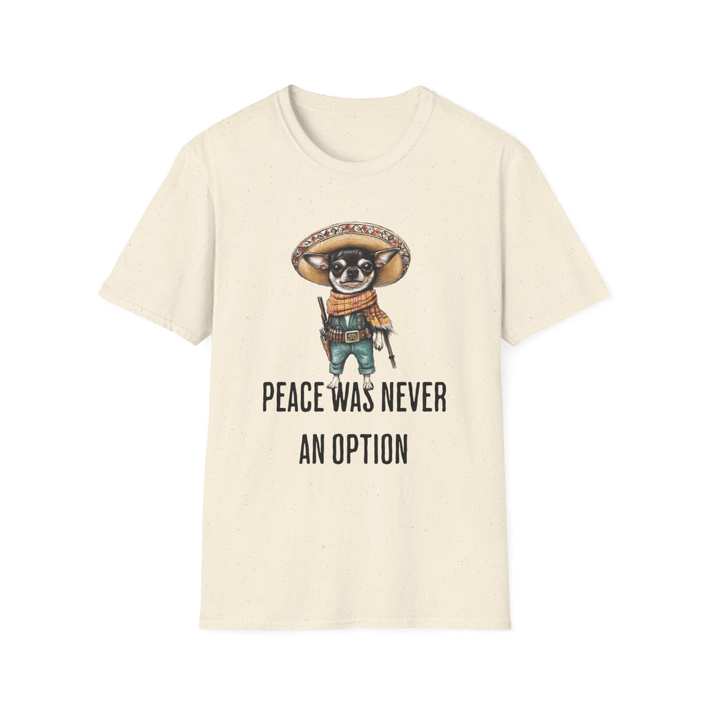 Peace Was Never An Option Chihuahua - Classic Fit