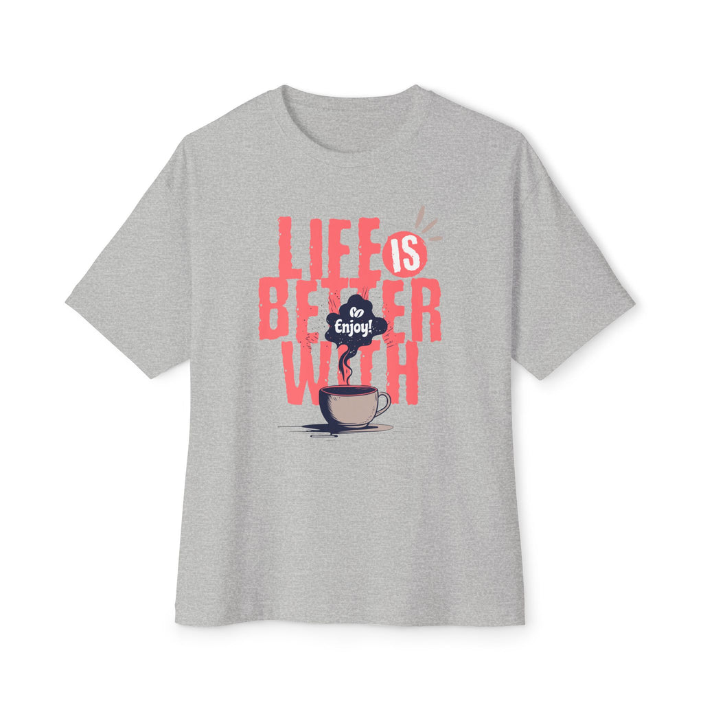 Life Better With Coffee - Oversized Fit Shirt