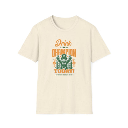Drink Like a Champion Today! - Classic Fit