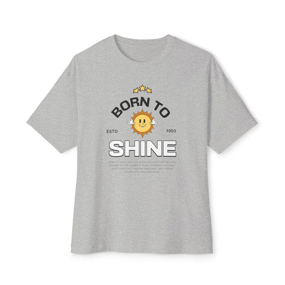 Born to Shine - Oversized Fit