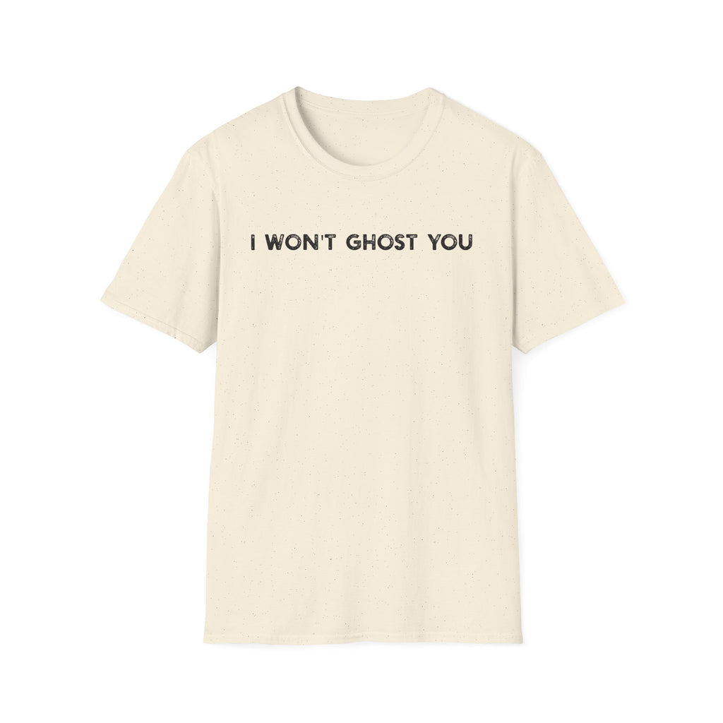 I Won't Ghost You - Classic Fit