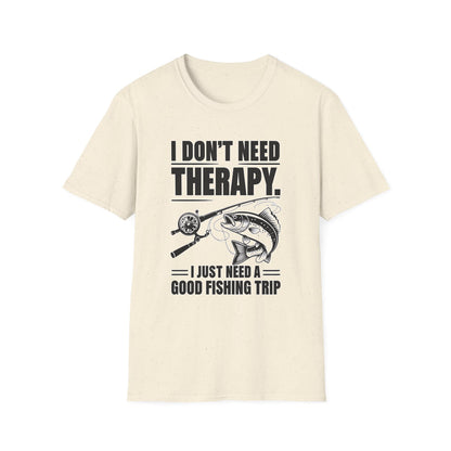 I Dont Need Therapy I Need A Fishing Trip - Classic Fit