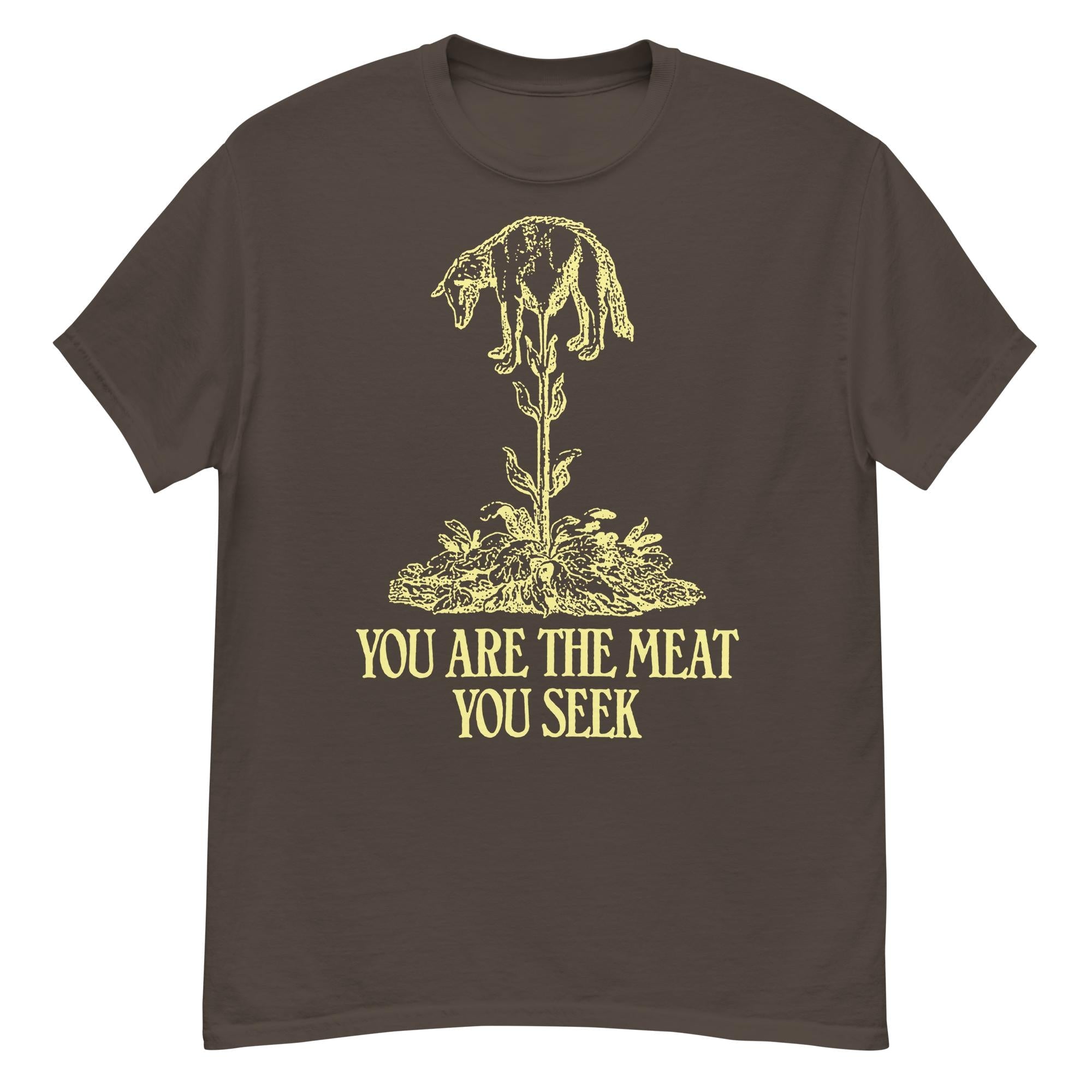 You Are The Meat You Seek Neck Short-Sleeve T-Shirt Soft & Breathable