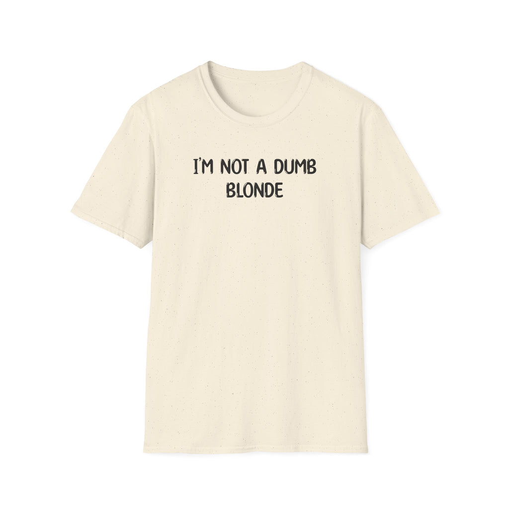 I'm Not a Dumb Blonde - Classic Fit