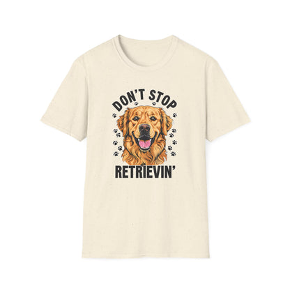 Dont Stop Retrievin - Classic Fit