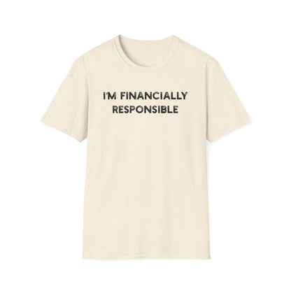 I'm Financially Responsible - Classic Fit